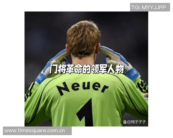 诺伊尔:从守门员到传奇,探寻他在足球历史上的辉煌足迹与影响力 诺伊尔:从守门员到传奇,探寻他在足球历史上的辉煌足迹与影响力